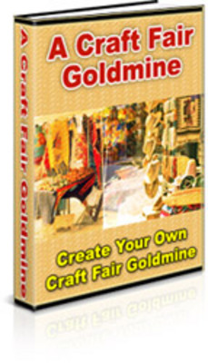 Product picture Craft Fair Goldmine-Techniques For Better Sales